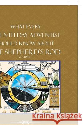 What Every Seventh-Day Adventist Should Know About the Shepherd'S Rod: Volume 1 Garrick D Augustus 9781491783986 iUniverse - książka