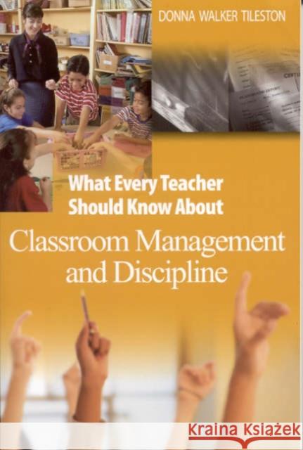 What Every Teacher Should Know about Classroom Management and Discipline Tileston, Donna E. Walker 9780761931225 Corwin Press - książka