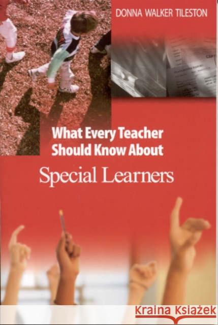 What Every Teacher Should Know about Special Learners Tileston, Donna E. Walker 9780761931249 Corwin Press - książka