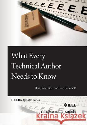 What Every Technical Author Needs to Know David Alan Grier Evan Butterfield 9780769548203 IEEE Computer Society Press - książka