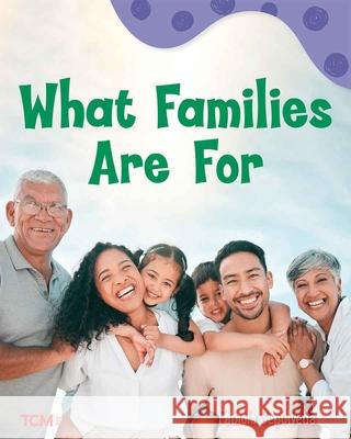 What Families Are For: A Wordless Nonfiction Book Fabiola Sepulveda, Fabiola Sepulveda 9798765961216 Teacher Created Materials, Inc - książka