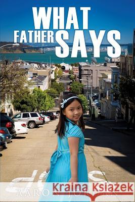 What Father says Aaron Jordan 9781498427753 Xulon Press - książka