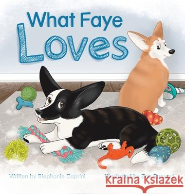 What Faye Loves Stephanie Caprini Zoe Ranucci 9780578986722 Stephanie Caprini, Last Bite Publishing - książka