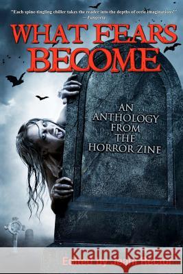 What Fears Become: An Anthology from The Horror Zine Anthony, Piers 9781926997209 Imajin Books - książka