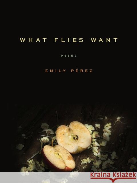 What Flies Want: Poems P 9781609388430 University of Iowa Press - książka