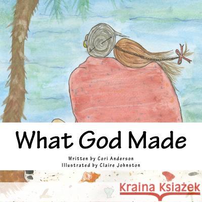 What God Made Cori Anderson Claire Johnston 9781979355827 Createspace Independent Publishing Platform - książka