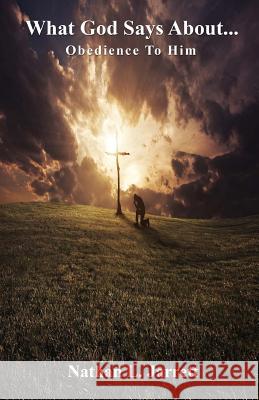 What God Says About....: Obedience To Him Nathan L. Jarrett 9781505389814 Createspace Independent Publishing Platform - książka