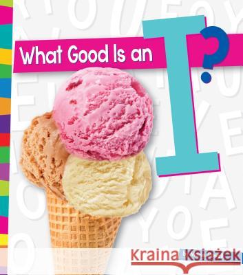 What Good Is an I? Marie Powell 9781607537106 Amicus - książka