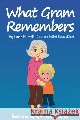 What Gram Remembers Hutsell Diana Hutsell 9781955514071 Diana Smelcer DBA Diana Hutsell - książka