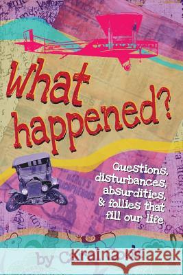 What Happened? Carol Cook 9781543148657 Createspace Independent Publishing Platform - książka