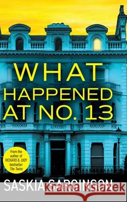What Happened at No. 13 Saskia Sarginson 9781836030263 Boldwood Books Ltd - książka