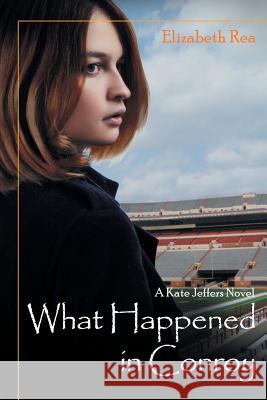 What Happened in Conroy Elizabeth Rea 9781947765825 Readersmagnet LLC - książka
