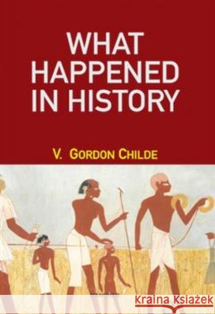 What Happened in History Gordon V. Childe 9789360801366 Manohar Publishers and Distributors - książka