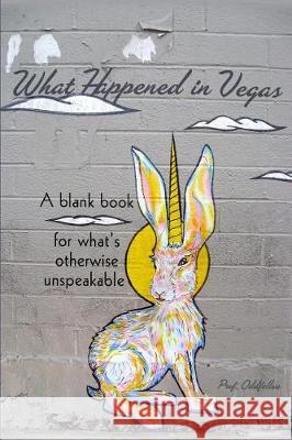 What Happened in Vegas Prof Oddfellow Craig Conley 9781975751630 Createspace Independent Publishing Platform - książka