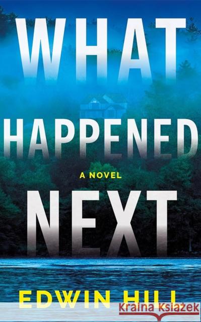 What Happened Next: A Novel Edwin Hill 9781662536854 Thomas & Mercer - książka