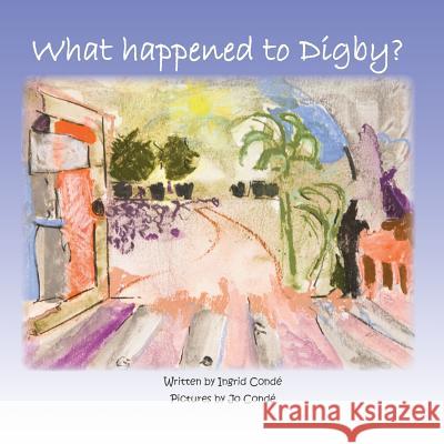 What Happened to Digby? Ingrid Conde Jo Conde 9781508755517 Createspace - książka