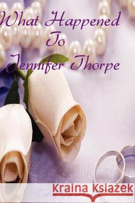 What Happened To Jennifer Thorpe Cavarzan, Cathy 9781479153176 Createspace Independent Publishing Platform - książka