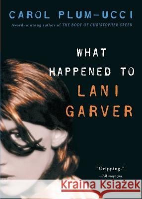 What Happened to Lani Garver Carol Plum-Ucci 9780152050887 Harcourt Brace International - książka