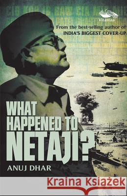 What Happened to Netaji Anuj Dhar 9789382711889 Vitastaa Publishing - książka
