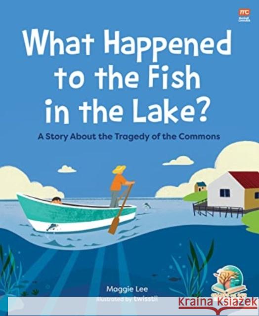 What Happened to the Fish in the Lake?: A Story about the Tragedy of the Commons Maggie Ka Ka Lee 9789815113426 Marshall Cavendish ELT - książka