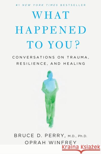 What Happened to You?: Conversations on Trauma, Resilience, and Healing  9781250223180 Flatiron Books - książka