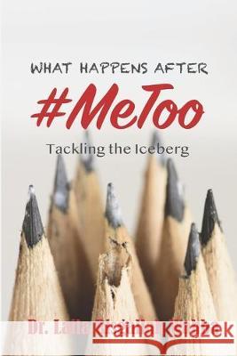 What Happens After #MeToo: Tackling the Iceberg Chris Tiegreen Vankoe Group Laila Risgalla 9781980982852 Independently Published - książka