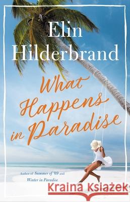 What Happens in Paradise Elin Hilderbrand 9780316435574 Little Brown and Company - książka