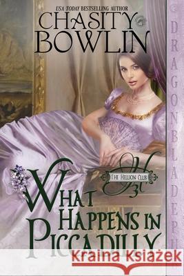 What Happens in Piccadilly Chasity Bowlin 9781956003703 Dragonblade Publishing, Inc. - książka