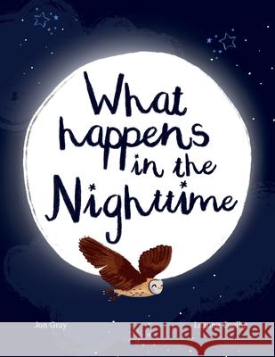 What Happens In The Nighttime Jon Gray Leanne Coelho 9781036925789 Nighttime Publishing - książka