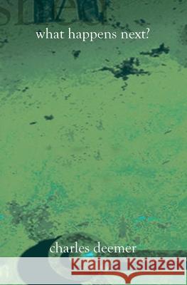 What Happens Next?: An Introduction to Screenwriting Charles Deemer 9781588989079 Booksurge Publishing - książka