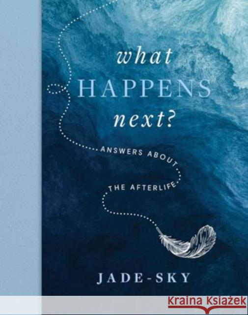 What Happens Next?: Answers about the afterlife Jade Sky 9781922785466 Rockpool Publishing - książka