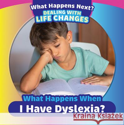 What Happens When I Have Dyslexia? Emiliya King 9781499452587 PowerKids Press - książka