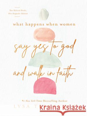 What Happens When Women Say Yes to God and Walk in Faith Lysa TerKeurst 9780736985833 Harvest House Publishers,U.S. - książka