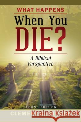 What Happens When You Die?, Second Edition Clement C. Butler 9781666717549 Resource Publications (CA) - książka