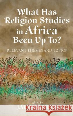 What Has Religion Studies in Africa Been Up To? Jaco Beyers 9781532668043 Wipf & Stock Publishers - książka