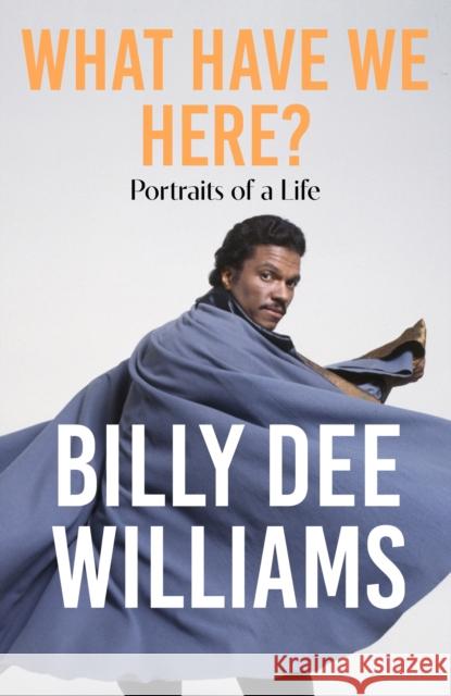 What Have We Here: Portraits of a Life Billy Dee Williams 9781529350210 Hodder & Stoughton - książka