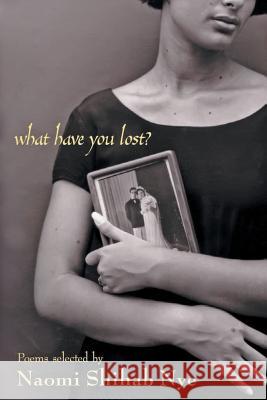What Have You Lost? Naomi Shihab Nye 9780380733071 HarperTempest - książka