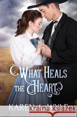 What Heals the Heart Karen A. Wyle 9780998060453 Oblique Angles Press - książka