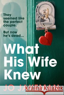 What His Wife Knew Jo Jakeman 9781784709266 Vintage Publishing - książka