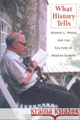 What History Tells: George L. Mosse and the Culture of Modern Europe Payne, Stanley G. 9780299194147 University of Wisconsin Press - książka
