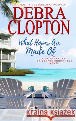 What Hopes are Made of Debra Clopton 9781646258185 DCP Publishing LLC - książka