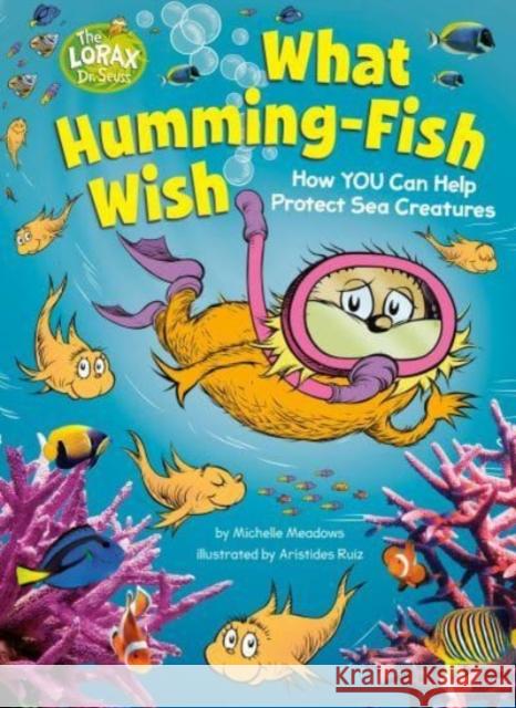 What Humming-Fish Wish: How YOU Can Help Protect Sea Creatures Michelle Meadows 9780593565223  - książka