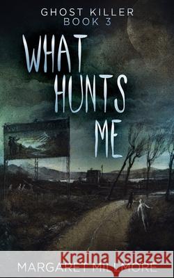 What Hunts Me Margaret Millmore 9784824111562 Next Chapter - książka