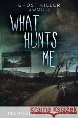 What Hunts Me Margaret Millmore 9784824111586 Next Chapter - książka