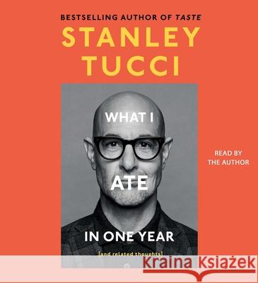 What I Ate in One Year: (And Related Thoughts) - audiobook Tucci, Stanley 9781797185484 Simon & Schuster Audio - książka