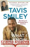 What I Know for Sure: My Story of Growing Up in America Tavis Smiley 9780385721721 Anchor Books