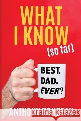What I Know (So Far) Anthony Rondeau 9798986139210 MindStir Media - książka