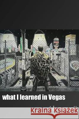 What I Learned in Vegas J. B. Masaji David Hannah 9780998855400 J.B. Masaji - książka