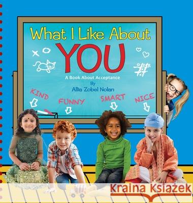 What I Like About You: A Book About Acceptance Allia Zobe 9780578641270 Allia Zobel Nolan - książka