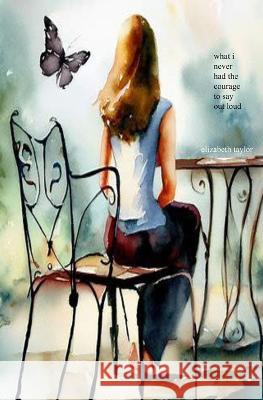 what i never had the courage to say out loud Martin Castellanos-Cubides Elizabeth Taylor  9798399247649 Independently Published - książka